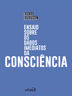 cover image of Ensaio sobre os dados imediatos da consciência